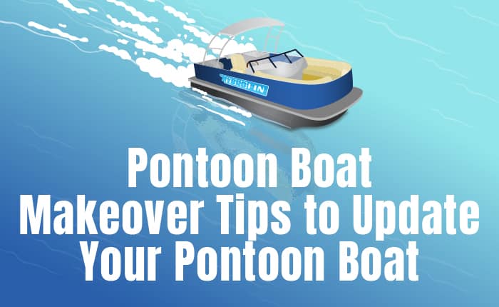 Ways to Update Your Pontoon Boat